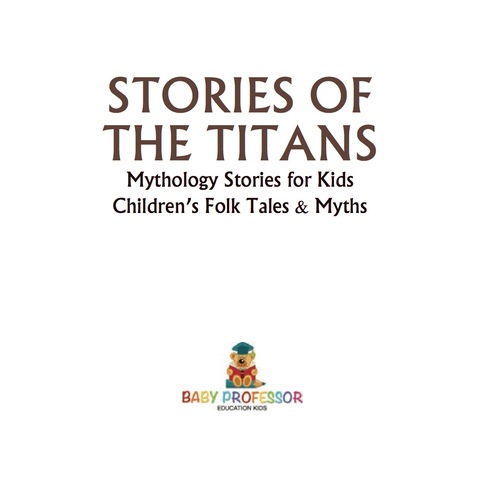Cover image for book Stories of the Titans - Mythology Stories for Kids | Children's Folk Tales & Myths