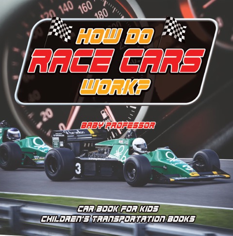 Cover image for book How Do Race Cars Work? Car Book for Kids | Children's Transportation Books