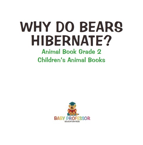 Cover image for book Why Do Bears Hibernate? Animal Book Grade 2 | Children's Animal Books