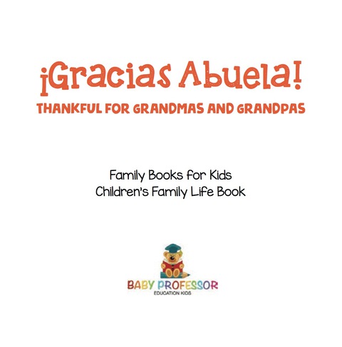 Cover image for book ¡Gracias Abuela! Thankful for Grandmas and Grandpas - Family Books for Kids | Children's Family Life Book