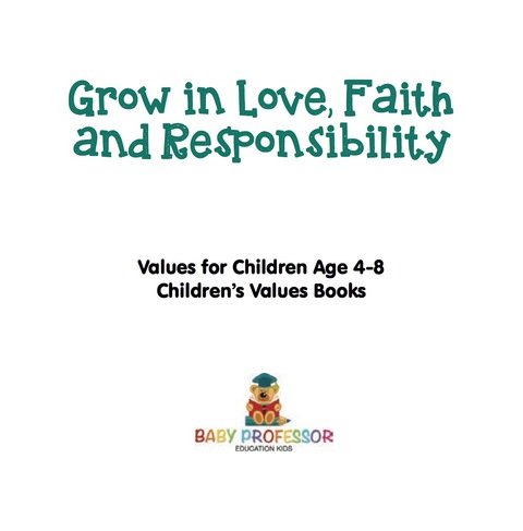 Cover image for book Grow in Love, Faith and Responsibility - Values for Children Age 4-8 | Children's Values Books