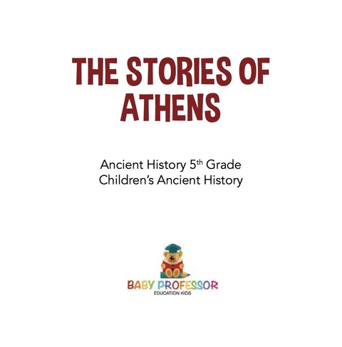 Cover image for book The Stories of Athens - Ancient History 5th Grade | Children's Ancient History