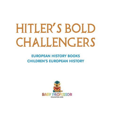 Cover image for book Hitler's Bold Challengers - European History Books | Children's European History
