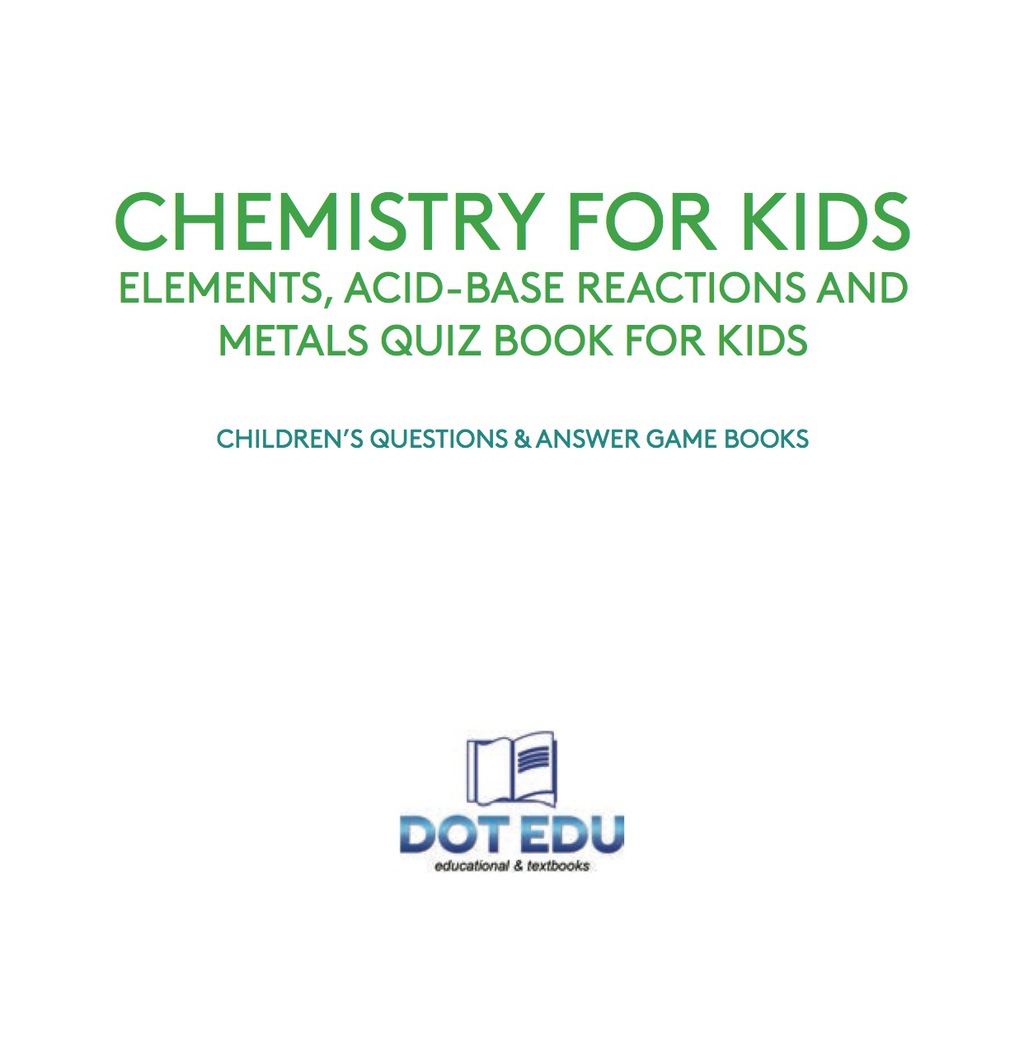 ISBN 9781541924413 product image for Chemistry for Kids | Elements  Acid-Base Reactions and Metals Quiz Book for Kids | upcitemdb.com