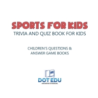 صورة الغلاف: Sports for Kids | Trivia and Quiz Book for Kids | Children's Questions & Answer Game Books 9781541916944