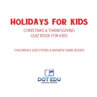 Cover image: Holidays for Kids | Christmas & Thanksgiving Quiz Book for Kids | Children's Questions & Answer Game Books 9781541916975