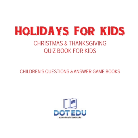 Cover image for book Holidays for Kids | Christmas & Thanksgiving Quiz Book for Kids | Children's Questions & Answer Game Books