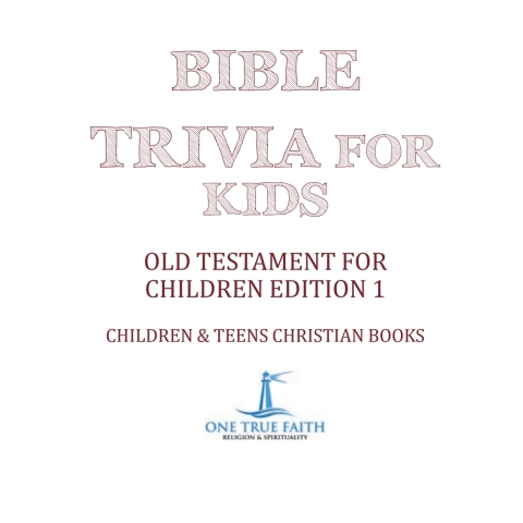Cover image for book Bible Trivia for Kids | Old Testament for Children Edition 1 | Children & Teens Christian Books