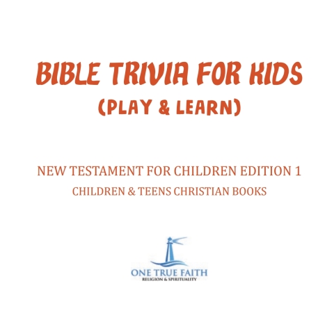 Cover image for book Bible Trivia for Kids (Play & Learn) | New Testament for Children Edition 1 | Children & Teens Christian Books