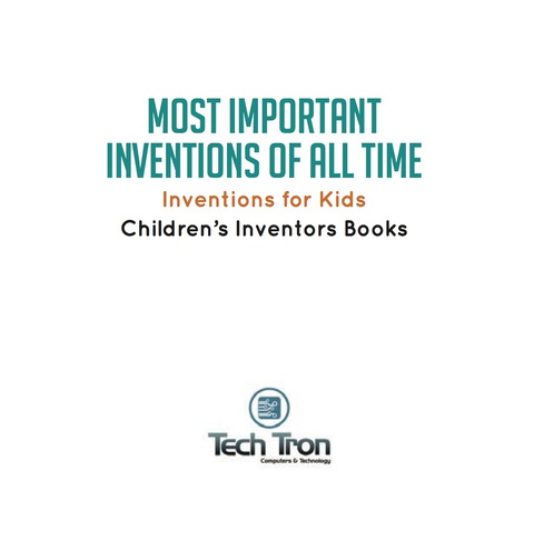 Cover image for book Most Important Inventions Of All Time | Inventions for Kids | Children's Inventors Books