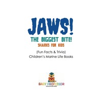 صورة الغلاف: JAWS! - The Biggest Bite! | Sharks for Kids (Fun Facts & Trivia) | Children's Marine Life Books 9781541917156