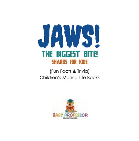 Cover image for book JAWS! - The Biggest Bite! | Sharks for Kids (Fun Facts & Trivia) | Children's Marine Life Books