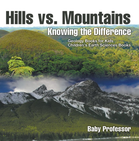 Cover image for book Hills vs. Mountains : Knowing the Difference - Geology Books for Kids | Children's Earth Sciences Books