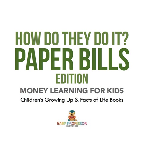Cover image for book How Do They Do It? Paper Bills Edition - Money Learning for Kids | Children's Growing Up & Facts of Life Books