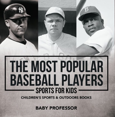 Cover image for book The Most Popular Baseball Players - Sports for Kids | Children's Sports & Outdoors Books