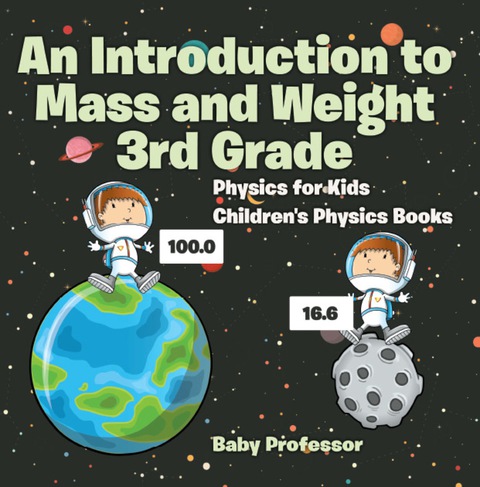 Cover image for book An Introduction to Mass and Weight 3rd Grade : Physics for Kids | Children's Physics Books
