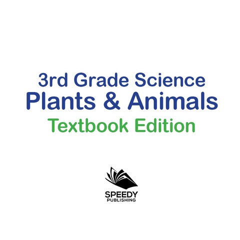 Cover image for book 3rd Grade Science: Plants & Animals | Textbook Edition