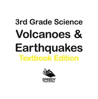 Cover image: 3rd Grade Science: Volcanoes & Earthquakes | Textbook Edition 9781682809488