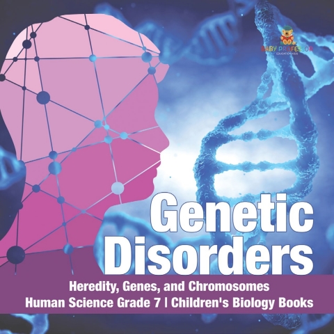 Cover image for book Genetic Disorders | Heredity, Genes, and Chromosomes | Human Science Grade 7 | Children's Biology Books