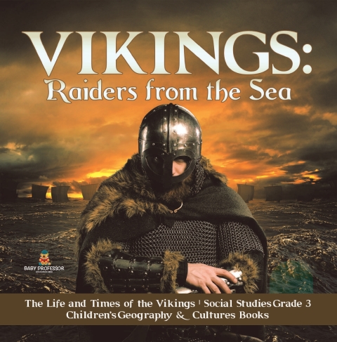 Cover image for book Vikings : Raiders from the Sea | The Life and Times of the Vikings | Social Studies Grade 3 | Children's Geography & Cultures Books