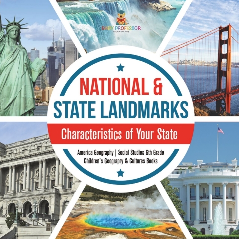 Cover image for book National & State Landmarks | Characteristics of Your State | America Geography | Social Studies 6th Grade | Children's Geography & Cultures Books