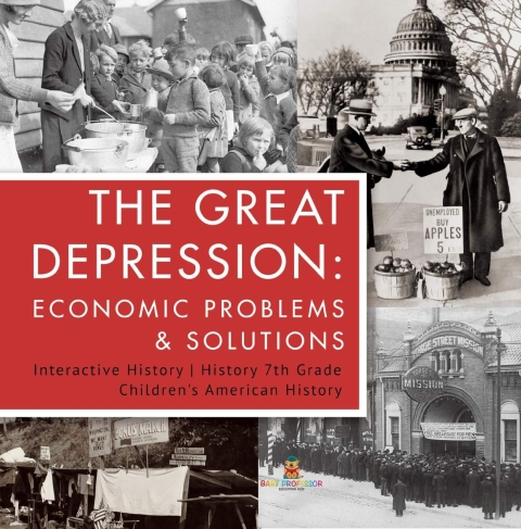 Cover image for book The Great Depression : Economic Problems & Solutions | Interactive History | History 7th Grade | Children's American History