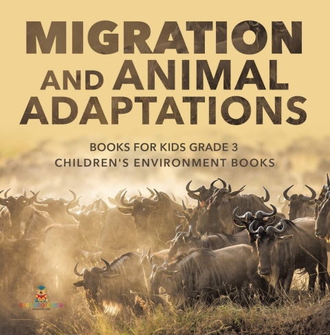 Cover image for book Migration and Animal Adaptations Books for Kids Grade 3 | Children's Environment Books
