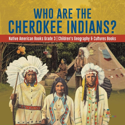 Cover image for book Who Are the Cherokee Indians? | Native American Books Grade 3 | Children's Geography & Cultures Books