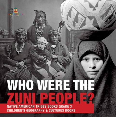 Cover image for book Who Were the Zuni People? | Native American Tribes Books Grade 3 | Children's Geography & Cultures Books