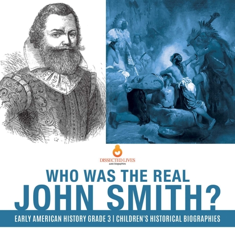 Cover image for book Who Was the Real John Smith? | Early American History Grade 3 | Children's Historical Biographies