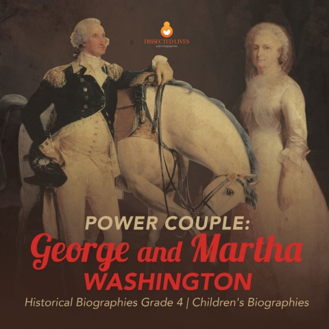 Cover image for book Power Couple : George and Martha Washington | Historical Biographies Grade 4 | Children's Biographies