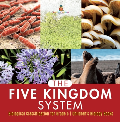 Cover image for book The Five Kingdom System | Biological Classification for Grade 5 | Children's Biology Books