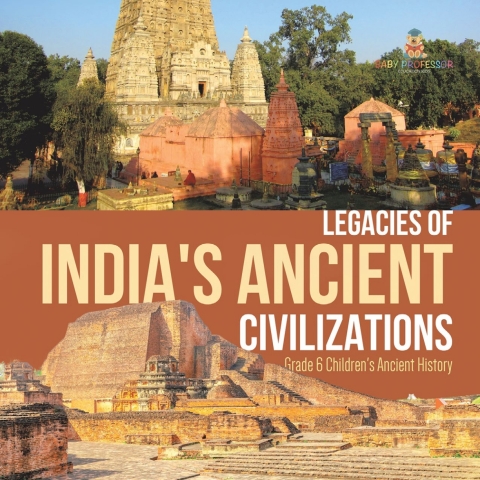 Cover image for book Legacies of India's Ancient Civilizations | Grade 6 Children's Ancient History