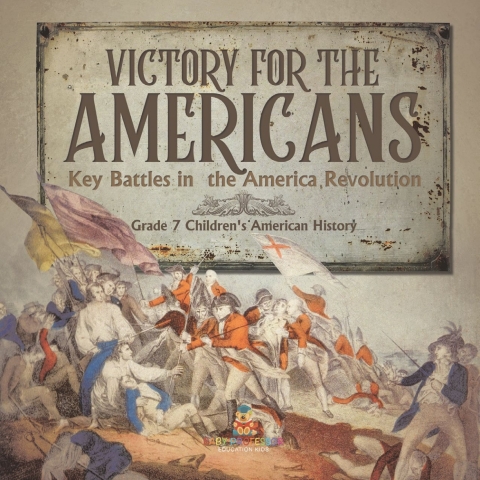 Cover image for book Victory for the Americans | Key Battles in the America Revolution | Grade 7 Children's American History