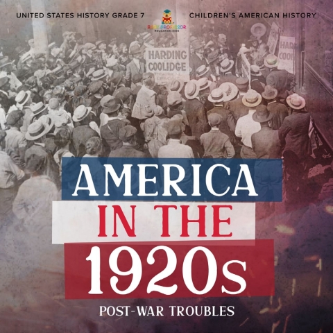 Cover image for book America in the 1920s : Post-War Troubles | United States History Grade 7 | Children's American History