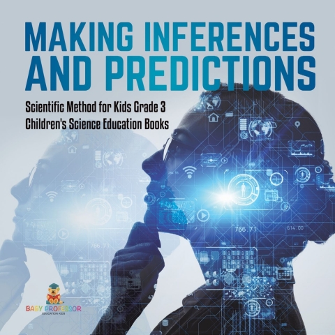 Cover image for book Making Inferences and Predictions | Scientific Method for Kids Grade 3 | Children's Science Education Books