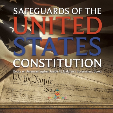Cover image for book Safeguards of the United States Constitution | Books on American System Grade 4 | Children's Government Books