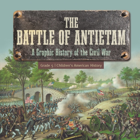 Cover image for book The Battle of Antietam | A Graphic History of the Civil War Grade 5 | Children's American History