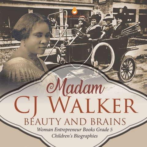 Cover image for book Madame CJ Walker : Beauty and Brains | Woman Entrepreneur Books Grade 5 | Children's Biographies