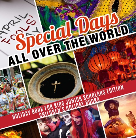 Cover image for book Special Days All Over the World | Holiday Book for Kids Junior Scholars Edition| Children's Holiday Books