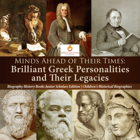 Cover image for book Minds Ahead of Their Times : Brilliant Greek Personalities and Their Legacies | Biography History Books Junior Scholars Edition | Children's Historical Biographies