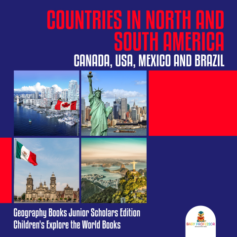 Cover image for book Countries in North and South America : Canada, USA, Mexico and Brazil | Geography Books Junior Scholars Edition | Children's Explore the World Books