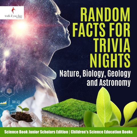 Cover image for book Random Facts for Trivia Nights : Nature, Biology, Geology and Astronomy | Science Book Junior Scholars Edition | Children's Science Education Books
