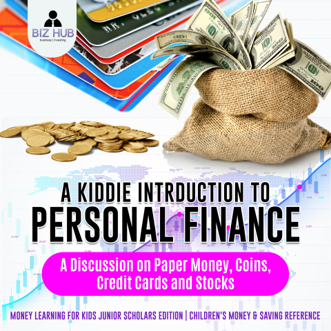 Cover image for book A Kiddie Introduction to Personal Finance : A Discussion on Paper Money, Coins, Credit Cards and Stocks | Money Learning for Kids Junior Scholars Edition | Children's Money & Saving Reference