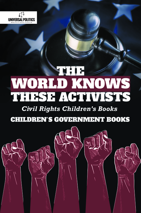 Cover image for book The World Knows These Activists : Civil Rights Children's Books | Children's Government Books