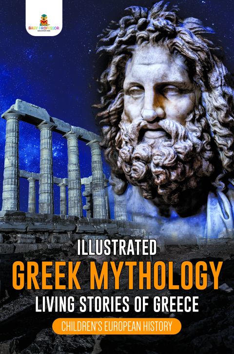 Cover image for book Illustrated Greek Mythology : Living Stories of Greece | Children's European History