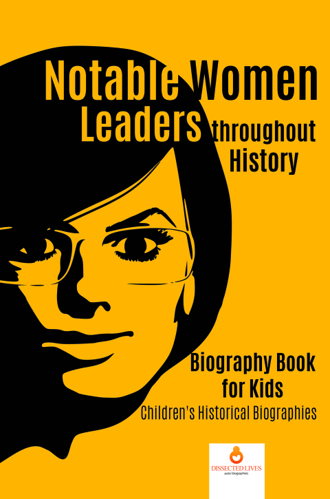 Cover image for book Notable Women Leaders throughout History : Biography Book for Kids | Children's Historical Biographies