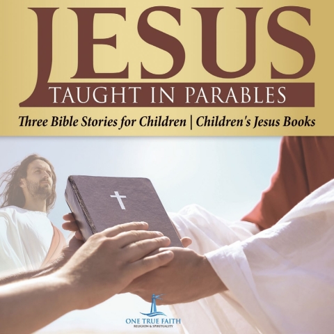 Cover image for book Jesus Taught in Parables | Three Bible Stories for Children | Children's Jesus Books