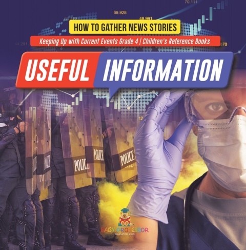 Cover image for book Useful Information : How to Gather News Stories | Keeping Up with Current Events Grade 4 | Children's Reference Books