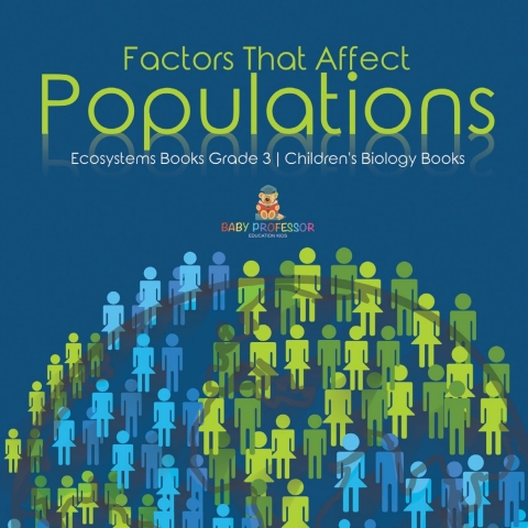 Cover image for book Factors That Affect Populations | Ecosystems Books Grade 3 | Children's Biology Books